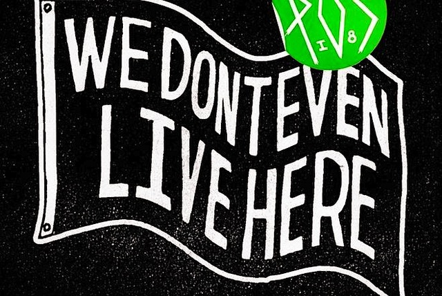 Don't even live here