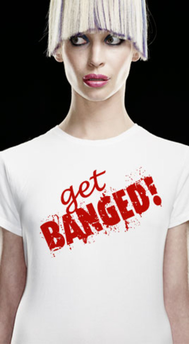 GET BANGED!