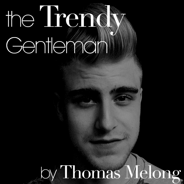 "The Trendy Gentleman" by Thomas Melong